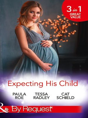 cover image of Expecting His Child: The Pregnancy Plot / Staking His Claim / A Tricky Proposition
